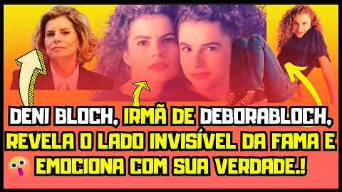Quem é #DeniBloch? A irmã de #DeboraBloch que virou referência na comunicação gastronômica. Nossa!🤔