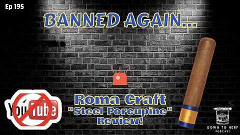 Episode 195 Banned Again... Roma Craft Steel Porcupine Review!