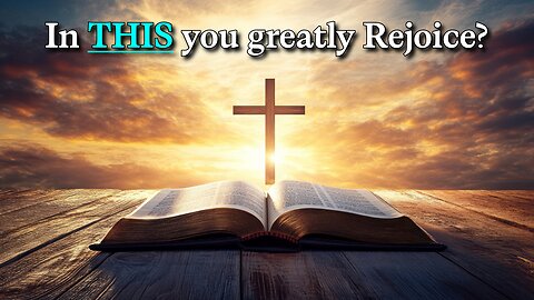 In This You Greatly Rejoice?