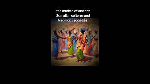 Ancient northern Somalian culture and traditions