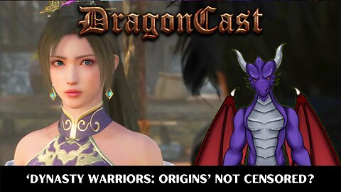 Dynasty Warriors Origins Not Censored?