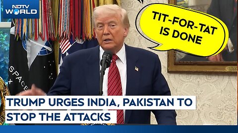Operation Sindoor | Trump Asks India, Pakistan To Stop The Attacks, Says Tit-For-Tat Is Done