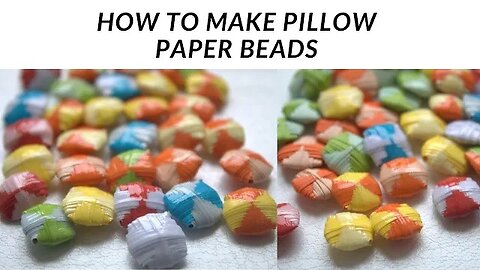 HOW TO MAKE PILLOW PAPER BEADS