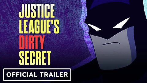 Justice League’s Dirty Secret (They Made It The Marvel Way) - Official Trai