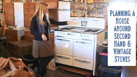 Hearth of the Home, Vintage Stove & Planning Our Little House Around Non Electric Salvaged Treasures