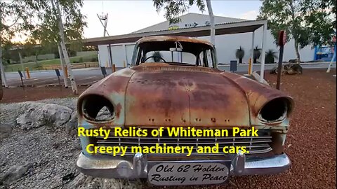 Rusty Relics of Whiteman Park, Perth, Australia. Creepy machinery and cars.