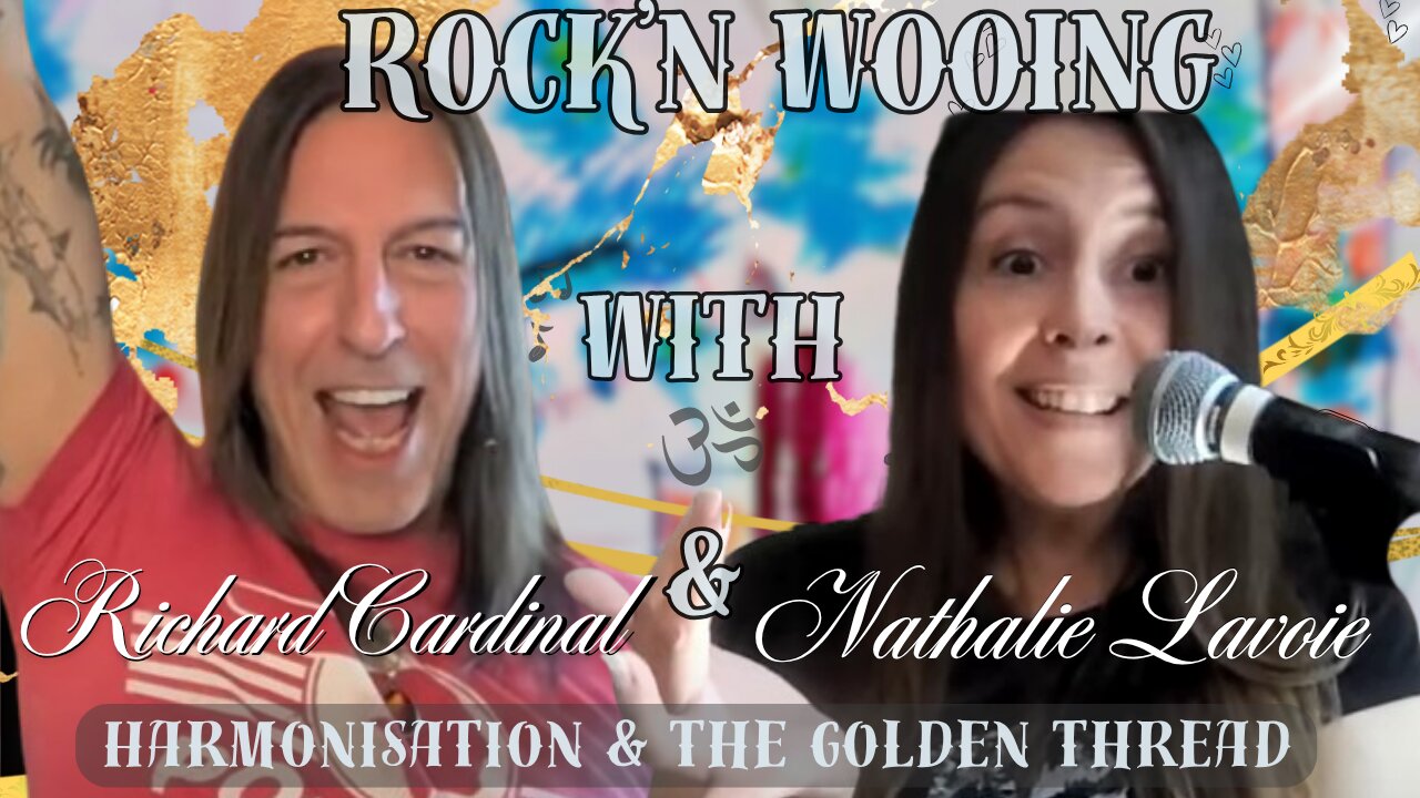 Rock'n Wooing with Richard Cardinal & Nathalie Lavoie - Harmonisation & the Golden Thread