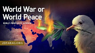 World War or World Peace? Prophetic Significance of Today's Events - JD Farag [mirrored]