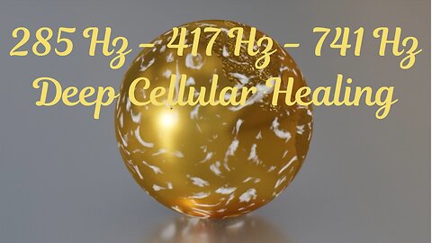 🌍 Deep Cellular Healing | 285Hz + 417Hz + 741Hz