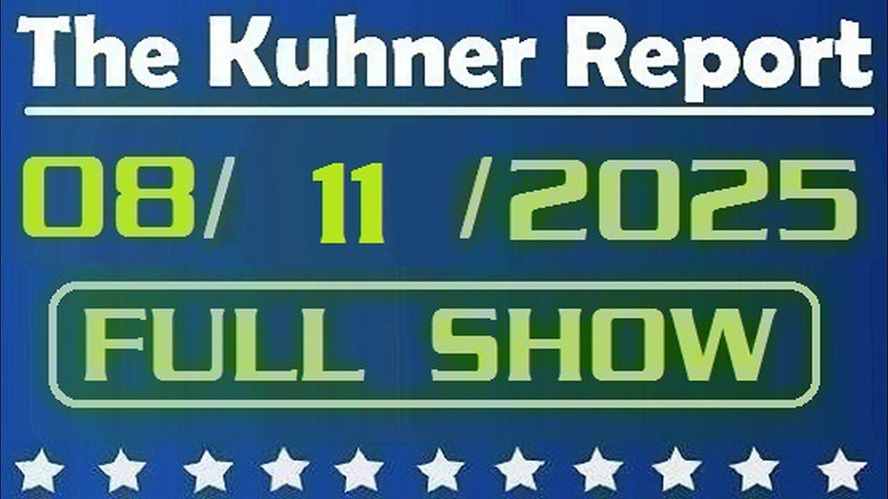 The Kuhner Report - August 11 2025 FULL SHOW