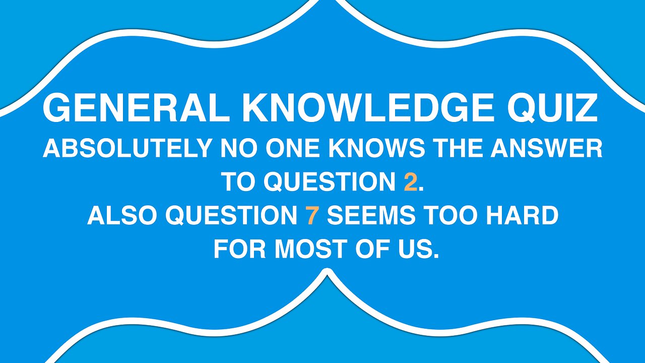 This quiz is way too hard for you
