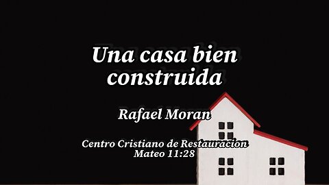 UNA CASA BIEN CONSTRUIDA | RAFAEL MORAN