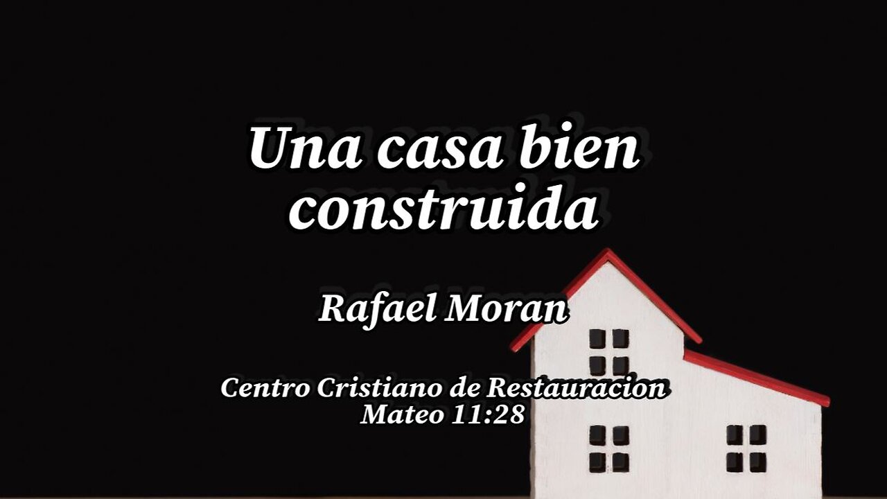 UNA CASA BIEN CONSTRUIDA | RAFAEL MORAN