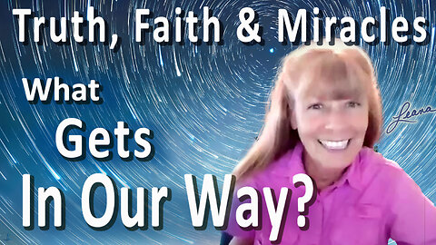 How To Change Our Lives. Truth, Faith And Miracles Are Ours... If We Just Choose One Thing!