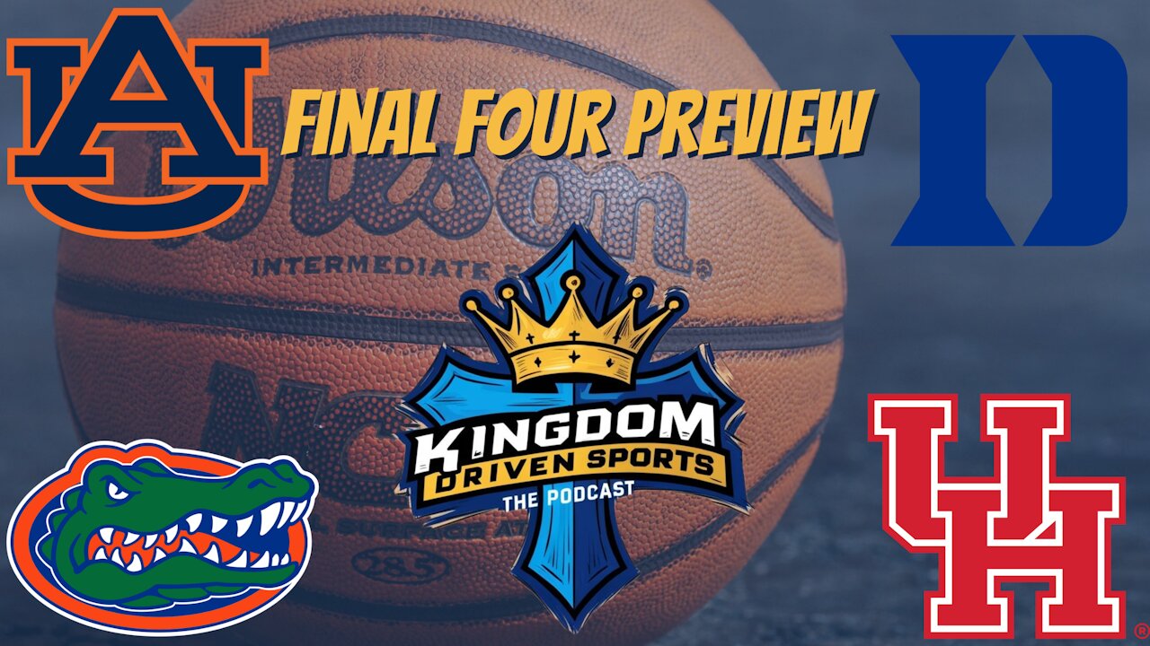 Kingdom Driven Sports - March Madness Final Four Preview