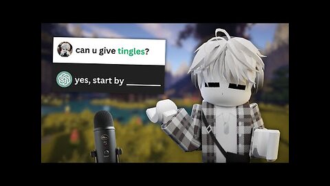 I Asked ChatGPT to make Roblox ASMR
