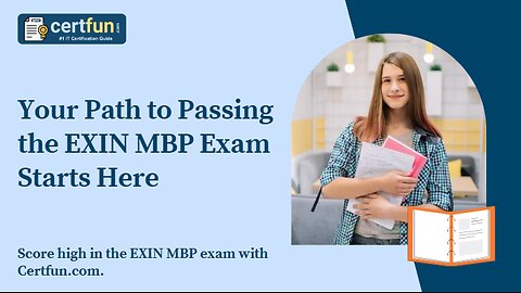 Your Path to Passing the EXIN MBP Exam Starts Here