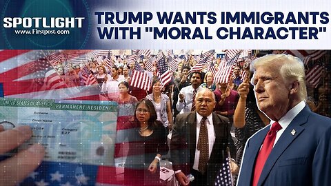 Trump Puts Green Card Holders Under Strict "Moral Character" US Citizenship Review | Spotlight |N18G