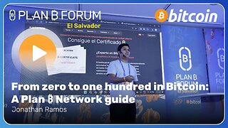 From Zero To One Hundred in Bitcoin: A Plan ₿ Network Guide - Plan ₿ Forum El Salvador 2025
