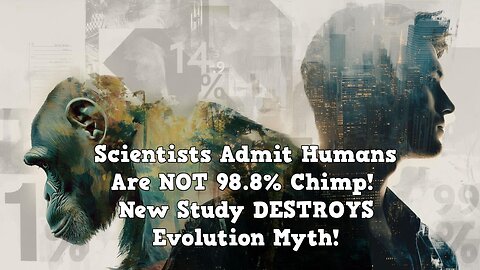 New DNA Study Destroys Human-Chimp Evolution Myth!