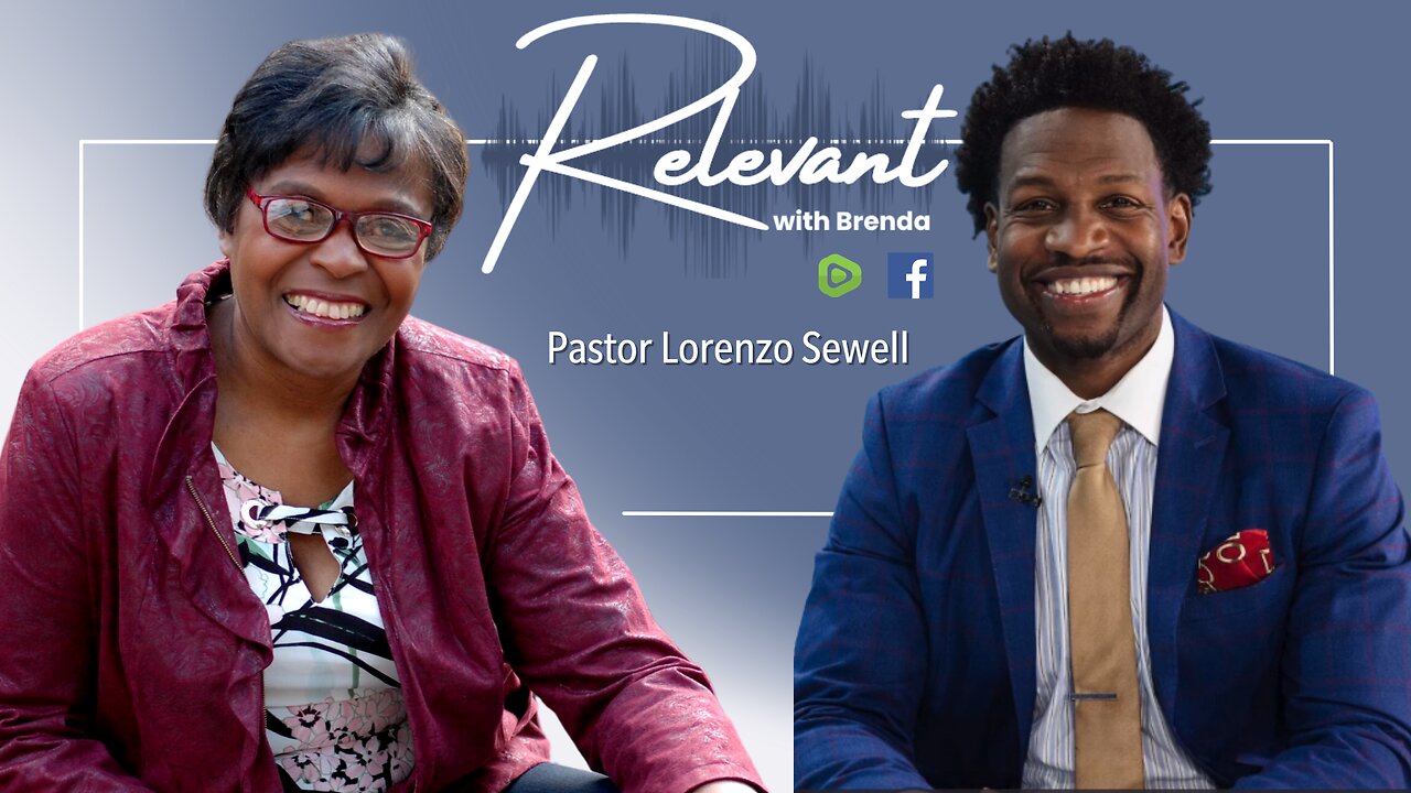 Pastor Lorenzo Sewell | Relevant with Brenda | Ep. 7 | 4/9/2025