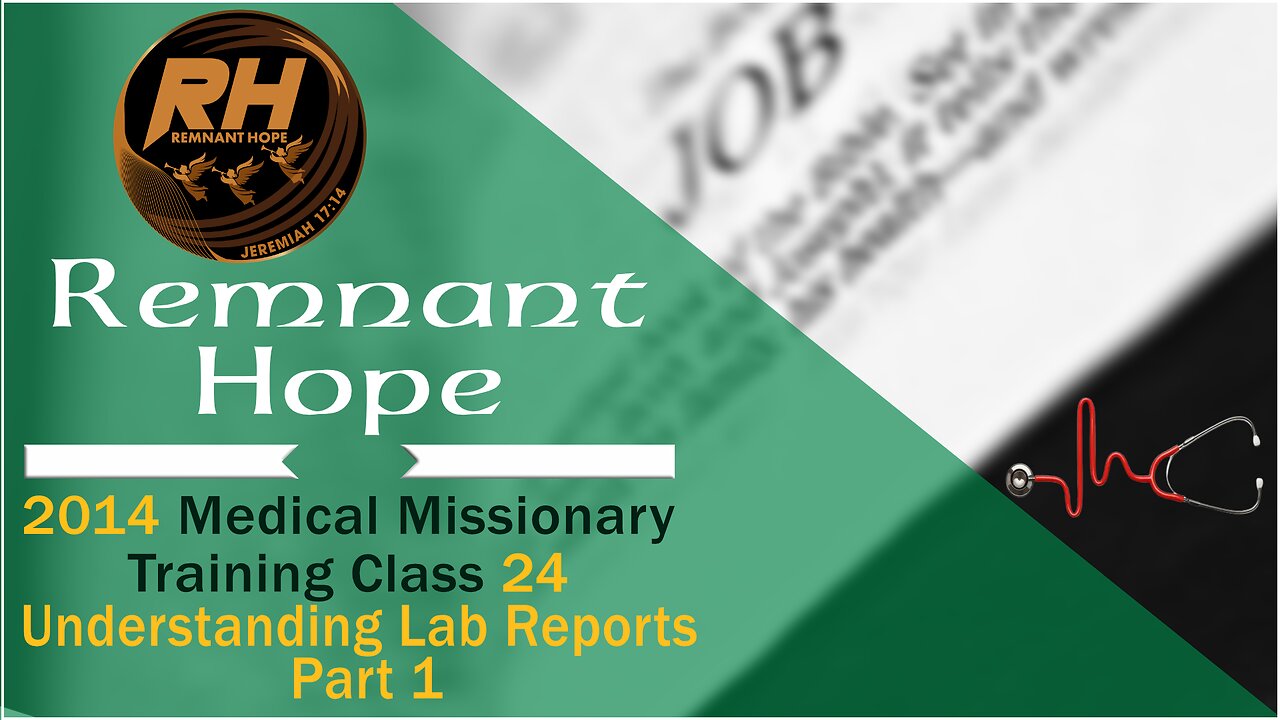 2014 Medical Missionary Training Class 25: Understanding Lab Reports - Part 1