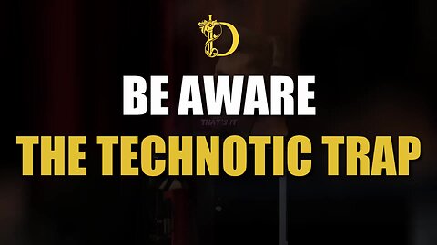 The Technotic Trap