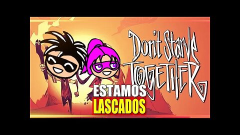 A Noite Cai e o Bicho Pega - Don't Starve Together