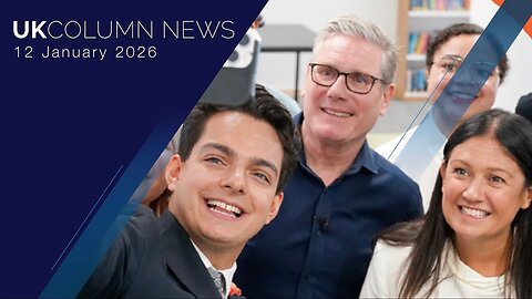 UK Column News — 12th January 2026