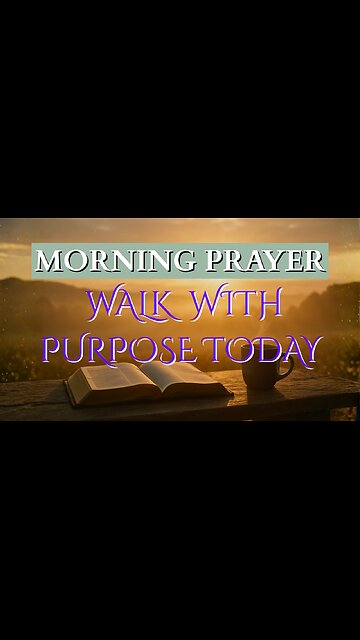 Morning Prayer to Walk With Purpose Today