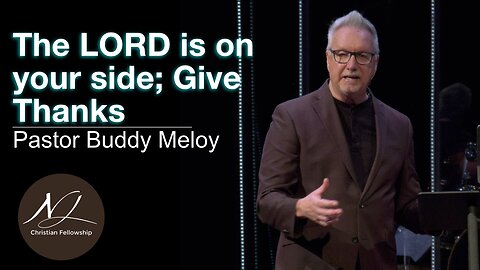 The LORD is on your side; Give Thanks