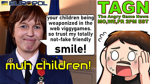 🔴TAGN #100 - Europol Director Says Videogames Make Your Kids Rightwing Jihadi Extremist Killers!
