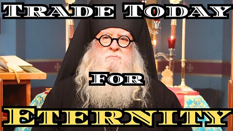 Trade Today For Eternity