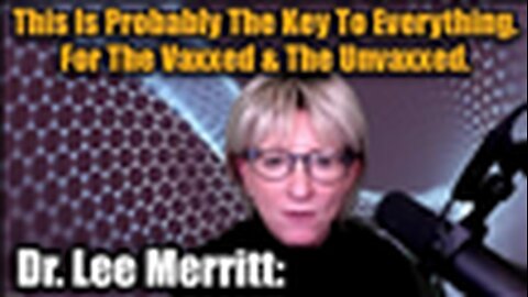 "Unlocking Health Secrets: Dr. Lee Merritt's Key Insights for Both Vaxxed & Unvaxxed"