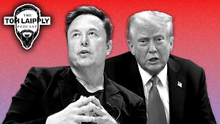 Elon Vs. Trump? Ep. 768