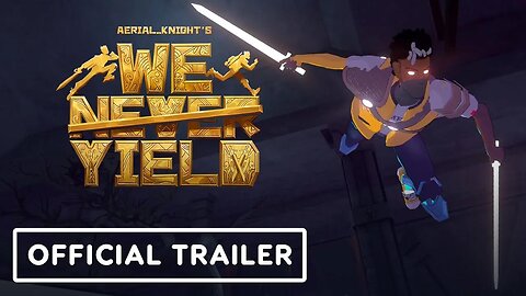 Aerial_Knight's We Never Yield - Official Trailer _ IGN Live 2024