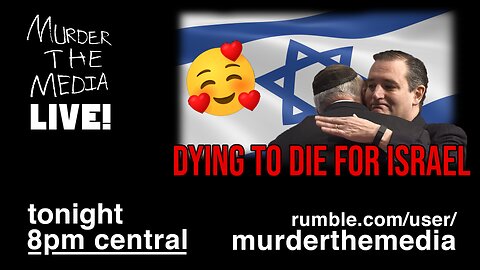 Dying To Die For Israel! | MurderTheMedia LIVE