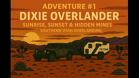 Adventure #1 | Sunrise, Sunset & Hidden Mines | Southern Utah Overlanding