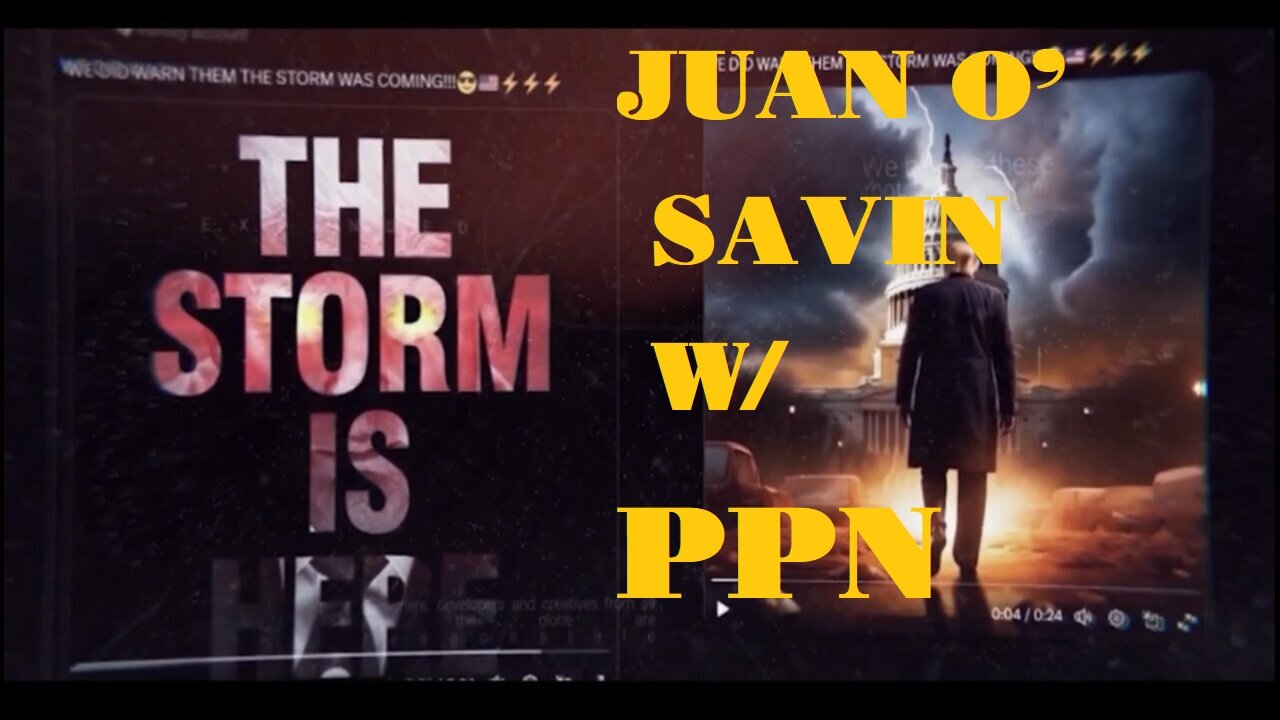 Juan O' Savin w/ PPN: We All Know What's Coming, And It's Incredibly Ugly!