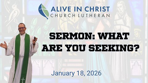 Sermon: What are you seeking?