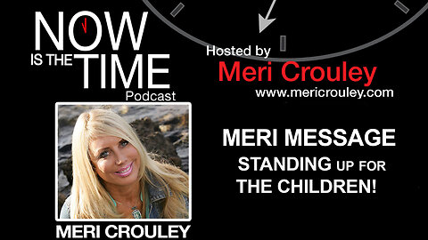 MERI MESSAGE - STANDING up for THE CHILDREN!
