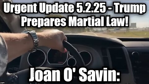 Juan O' Savin: Urgent Update 5.2.25 - Trump Prepares Martial Law!
