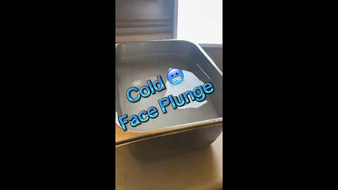 Cold Face Plunge
