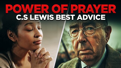 "Unlocking Prayer Power: CS Lewis's Profound Teachings on Christian Prayer Habits"