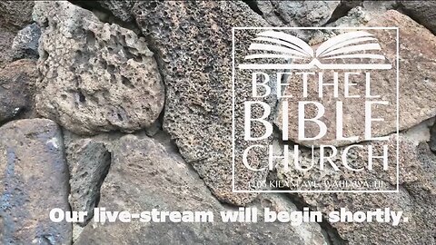 Bethel Bible Church Live Stream 2025-07-20 Sunday School