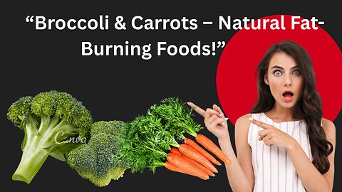 Broccoli & Carrots for Weight Loss | Natural Fat-Burning Foods 🥦🥕