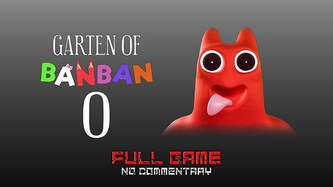 Garten of Banban 0 Full Gameplay Walkthrough (No Commentary | 60 FPS PC)