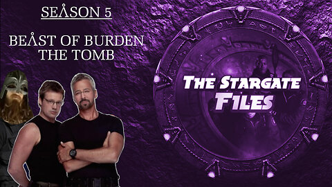 The Stargate Files #48 - Beast Of Burden / The Tomb
