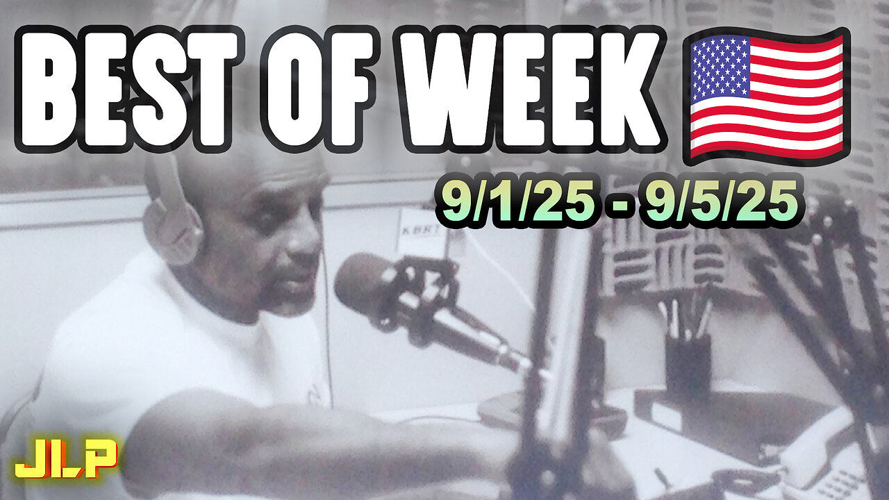 BEST OF WEEK: Joy Reid Proud of DEI. Groped by 13yo. Raja Dishonors Rampage. | Sep 01-05, '25