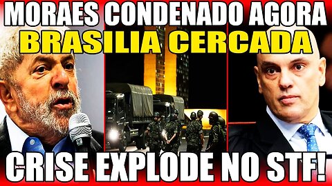 BRASÍLIA CERCADA! LULA ABANDONA MORAES E PARTE PRA CIMA DE MINISTROS! CRISE EXPLODE NO STF